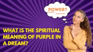 Spiritual Meaning of Purple in a Dream