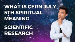 Cern July 5Th Spiritual Meaning